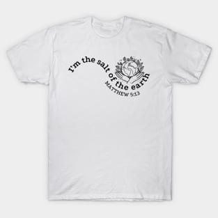 I'm The Salt of The Earth Christian T-Shirt